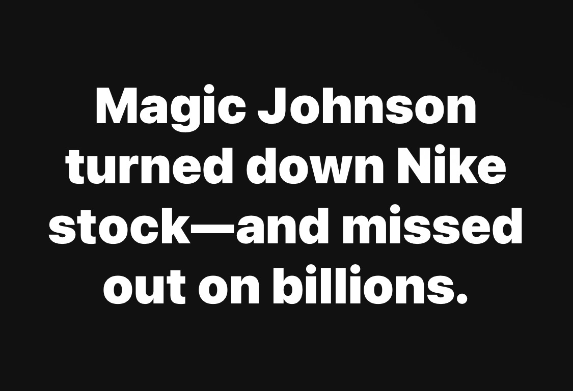 Magic Johnson turned down Nike stocks and lost out to Billions.