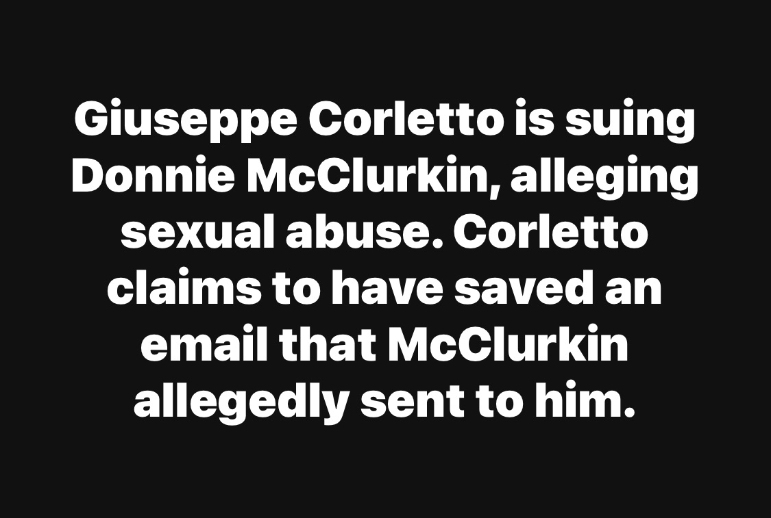 Giuseppe Corletto is suing Donnie McClurkin, alleging sexual abuse. Corletto claims to have saved an email that McClurkin allegedly sent to him.