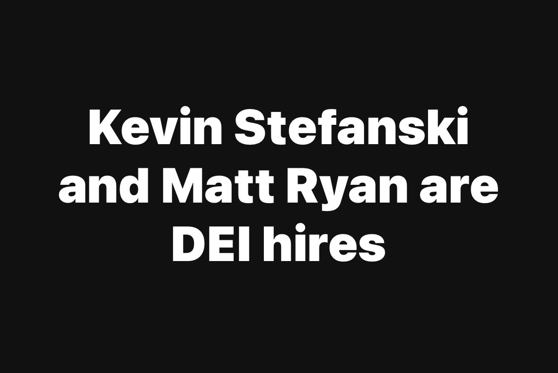 Kevin Stefanski and Matt Ryan are DEI hires