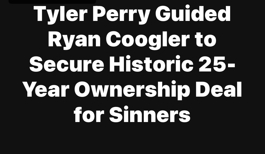 Tyler Perry Guided Ryan Coogler to Secure Historic 25-Year Ownership Deal for&nbsp;Sinners