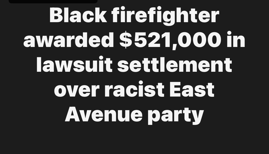 Black firefighter awarded $521,000 in lawsuit settlement over racist East Avenue party